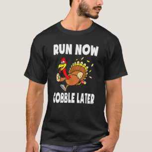 Turkey Tro Kids Thanksgiving Run Now Gobble Later T-Shirt