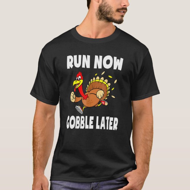 Turkey Tro Kids Thanksgiving Run Now Gobble Later  T-Shirt (Front)