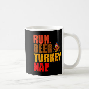 Turkey Trot Running Thanksgiving Run Beer Nap  Coffee Mug