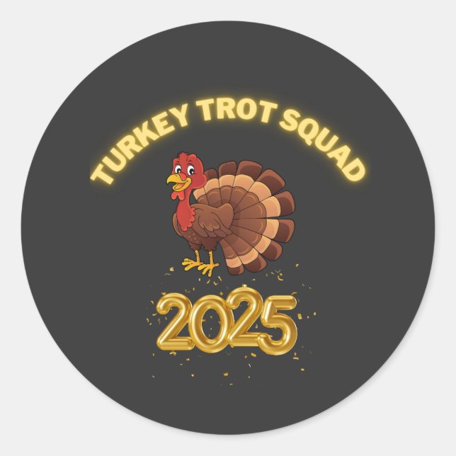 Turkey Trot Squad 2025 Classic Round Sticker (Front)