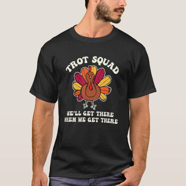 Turkey Trot Squad  Thanksgiving Running Costume T-Shirt (Front)