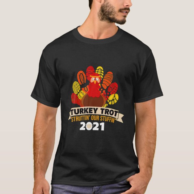 Turkey Trot Strutting Our Stuffing 2021 T-Shirt (Front)