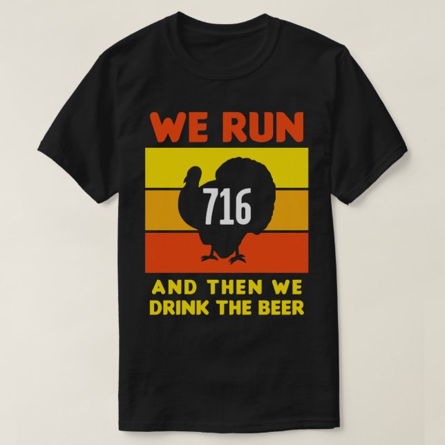 Turkey Trot Thanksgiving Running Buffalo NY We Run T-Shirt (Design Front)