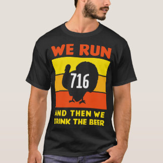 Turkey Trot Thanksgiving Running Buffalo NY We Run T-Shirt
