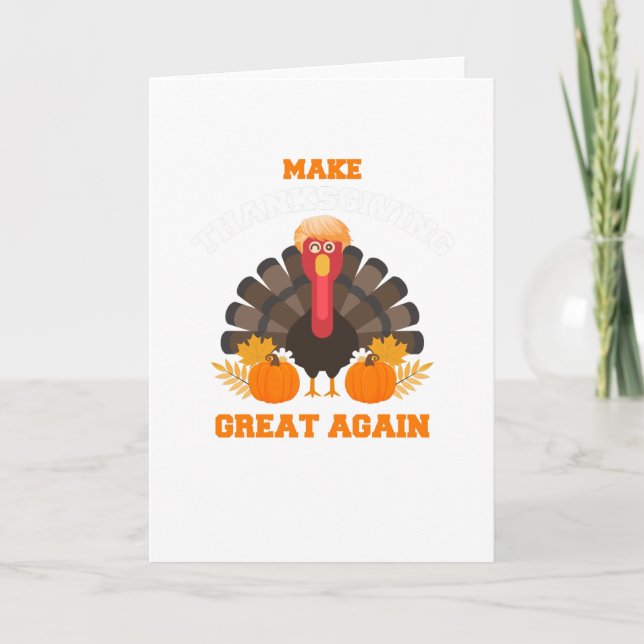 Turkey Trump Make Thanksgiving Great Again Card (Front)
