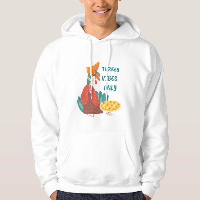 Turkey Vibes Only  Hoodie (Front)