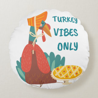 Turkey Vibes Only  Round Cushion