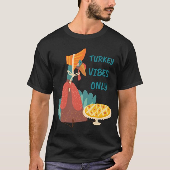 Turkey Vibes Only T-Shirt (Front)