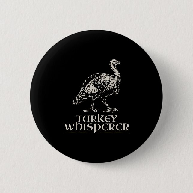 Turkey Whisperer Funny Hunting Gift For Men Women  6 Cm Round Badge (Front)