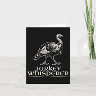 Turkey Whisperer Funny Hunting Gift For Men Women Card
