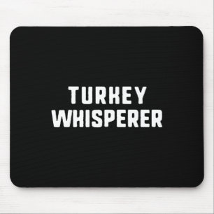 Turkey Whisperer Funny Lover Animal Hunter Thanksg Mouse Mat
