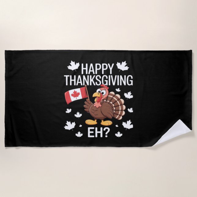 Turkey With Canada Flag Happy Thanksgiving Day Eh  Beach Towel (Front)