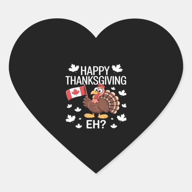 Turkey With Canada Flag Happy Thanksgiving Day Eh  Heart Sticker (Front)
