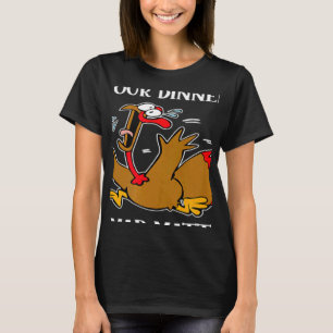 Turkey Your Dinner Stop Scaring Turkeys Thanksgivi T-Shirt