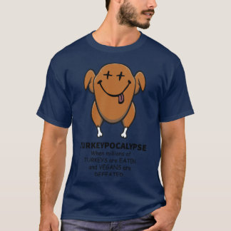 Turkeypocalypse Vegan Got Defeated Thanksgiving Fu T-Shirt