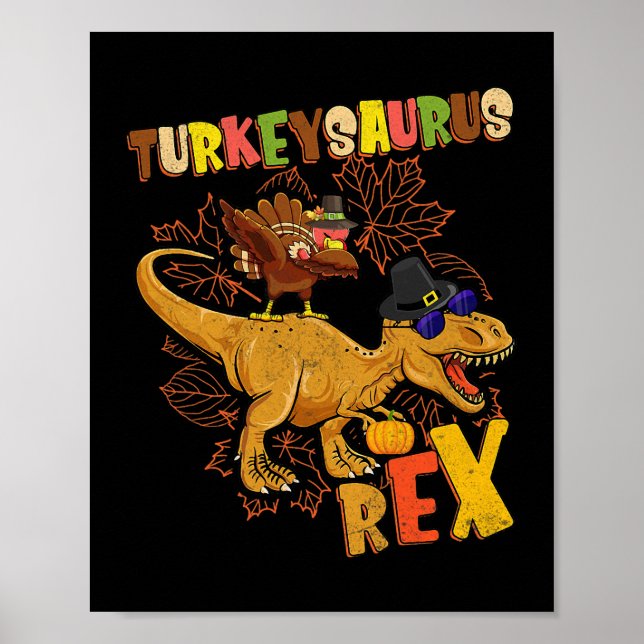 Turkeysaurus Rex Turkey Dinosaur Thanksgiving Todd Poster (Front)