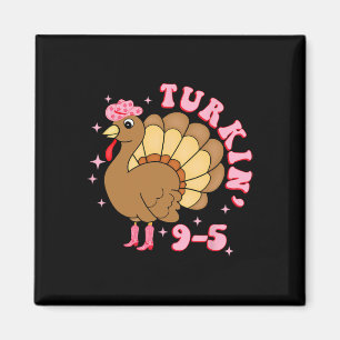 Turkin' 9 To 5 Funny Work Turkey Thanksgiving  Magnet