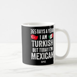 Turkish But Today I'm Mexican Funny Cinco De Mayo Coffee Mug