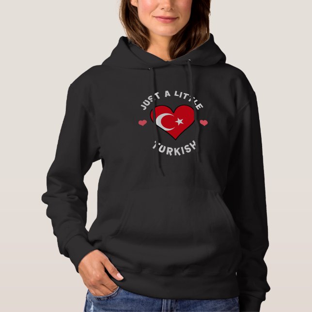 Turkish Flag Heart Just A Little Turkish Turkey Hoodie (Front)