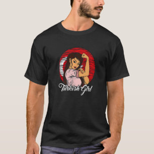 Turkish Flag Turkey Turkish Girl T-Shirt