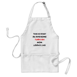 turkish mom, awesome standard apron