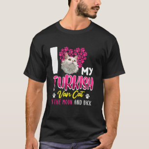 Turkish Van Cat I LOVE MY TURKISH VAN TO MOON Cat  T-Shirt
