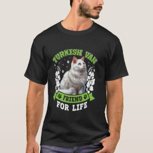 TURKISH VAN FRIEND FOR LIFE Funny Turkish Van Cat T-Shirt
