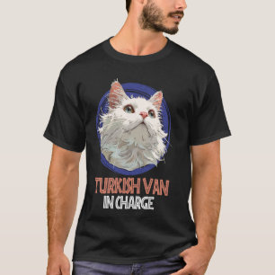 TURKISH VAN IN CHARGE Funny Turkish Van Cat Owner T-Shirt
