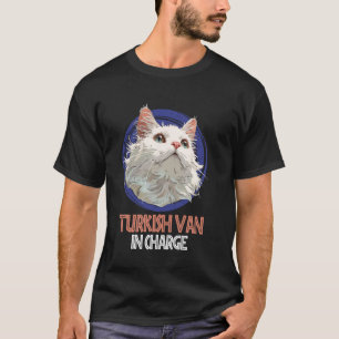 TURKISH VAN IN CHARGE Funny Turkish Van Cat Owner T-Shirt