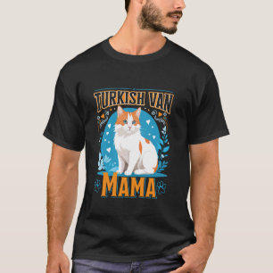 TURKISH VAN MOM Cat Owner Turkish Van Cat Mummy 2 T-Shirt