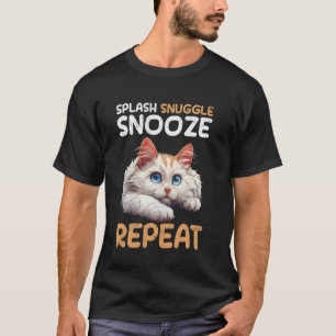 Turkish Van SPLASH SNUGGLE SNOOZE REPEAT Funny Swi T-Shirt