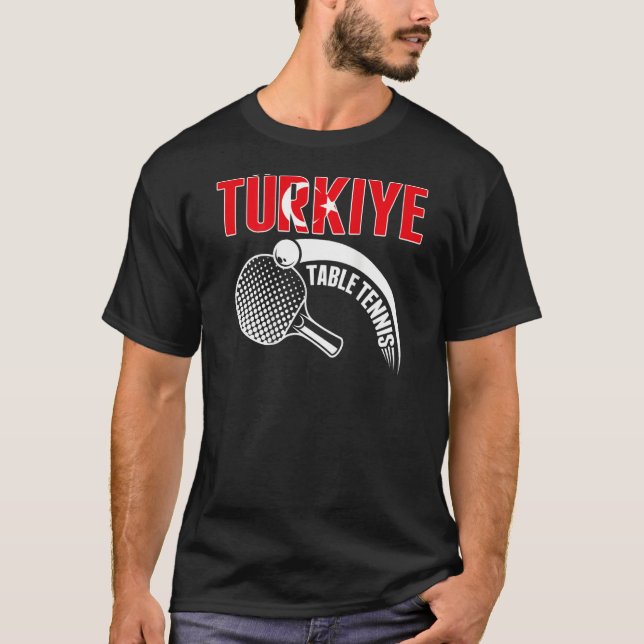 Turkiye Table Tennis  Turkey Ping Pong Team Suppor T-Shirt (Front)