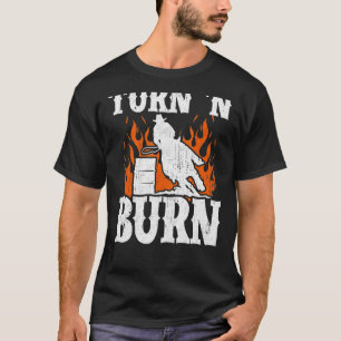 Turn And Burn Barrel Racing Cool Horse Ride Racer T-Shirt