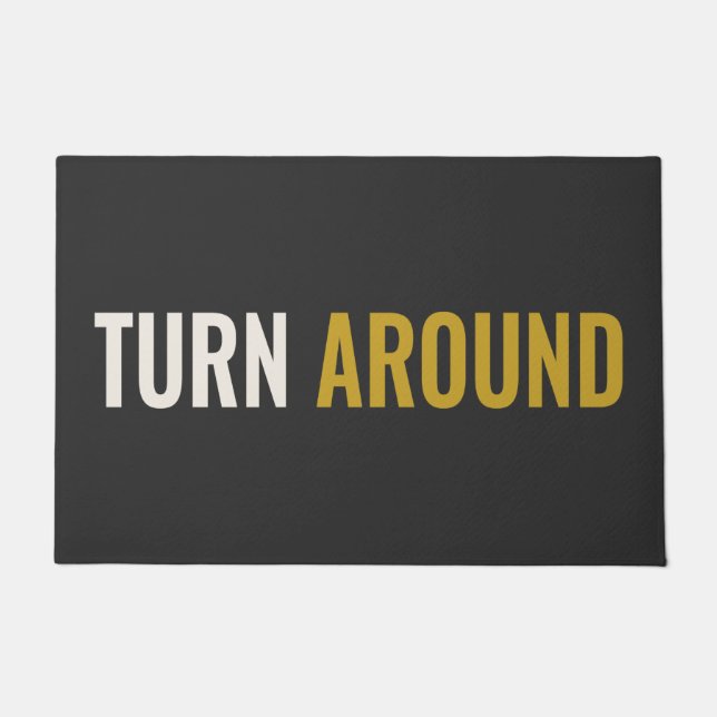 TURN AROUND - Unfriendly Doormat (Front)