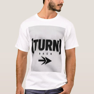 Turn Back Arrow Sign - No Turning Back Motivationa T-Shirt