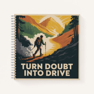 Turn Doubt Into Drive Notebook