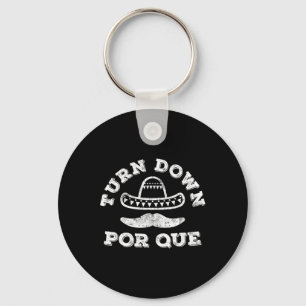 Turn Down Por Que Shirt Men Women Kids Cinco De Ma Key Ring