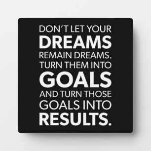 Turn Dreams Into Goals - Success Motivational Plaque