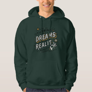 turn dreams into reality men hoodie