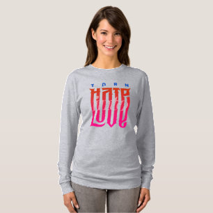 Turn Hate into Love Women Long Sleeve T-Shirt