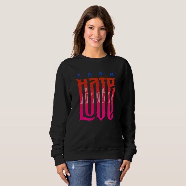 Turn Hate into Love | Women Sweatshirt (Front Full)