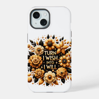 Turn I wish into I will Phone Case