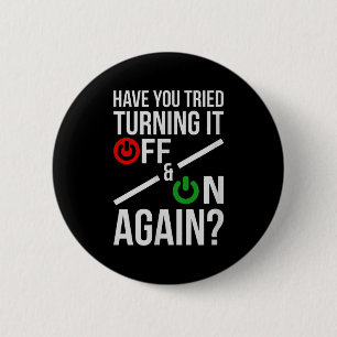 Turn It Off&on _ Funny Nerdy Computer Science 6 Cm Round Badge