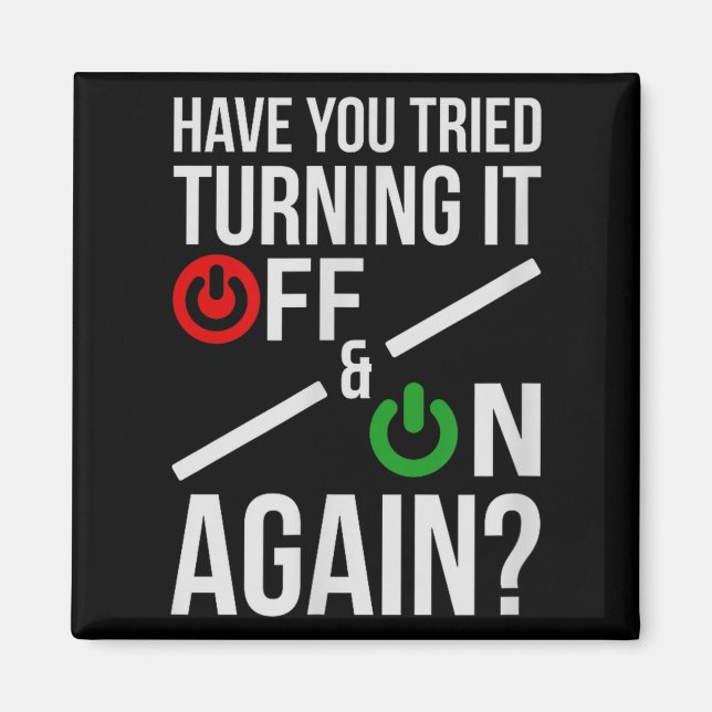 Turn It Off&amp;on _ Funny Nerdy Computer Science  Magnet (Front)