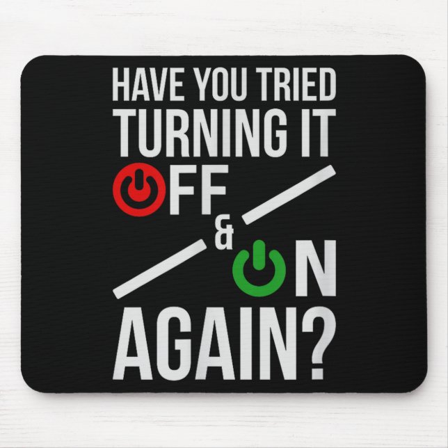 Turn It Off&amp;on _ Funny Nerdy Computer Science  Mouse Mat (Front)