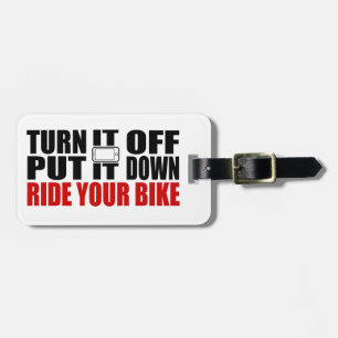 Turn It Off, Put It Down, Ride Your Bike Luggage Tag