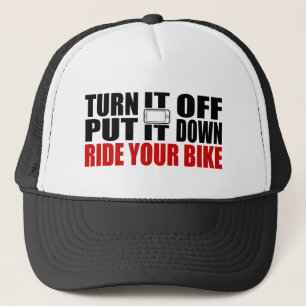 Turn It Off, Put It Down, Ride Your Bike Trucker Hat