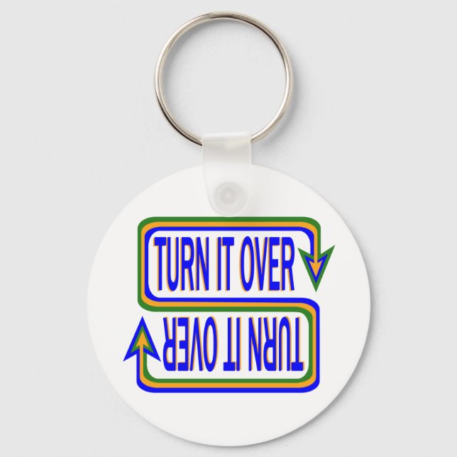 Turn It Over Inspirational Saying Quote Key Ring (Front)
