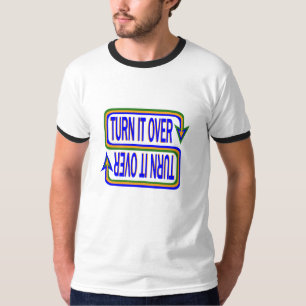 Turn It Over Inspirational Saying Quote T-Shirt