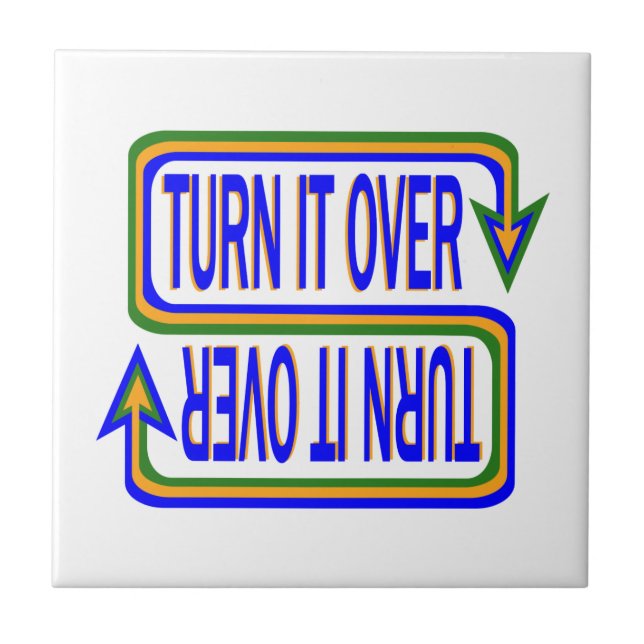 Turn It Over Inspirational Saying Quote Tile (Front)